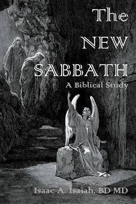 The New Sabbath by Isaiah, Bd Isaac a.