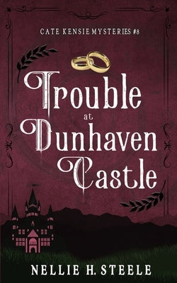 Trouble at Dunhaven Castle by Steele, Nellie H.