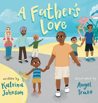 A Father's Love by Johnson, Katrina
