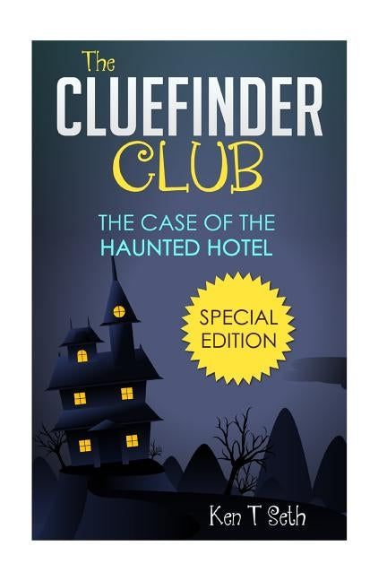 The ClueFinder Club The Case of the Haunted Hotel by Seth, Ken T.
