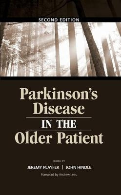 Parkinson's Disease in the Older Patient by Dr Jeremy R. Playfer