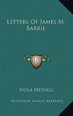 Letters Of James M. Barrie by Meynell, Viola