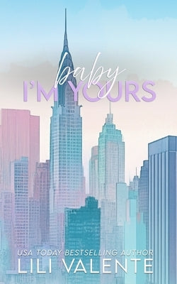 Baby I'm Yours: An Age Gap Romance by Valente, Lili