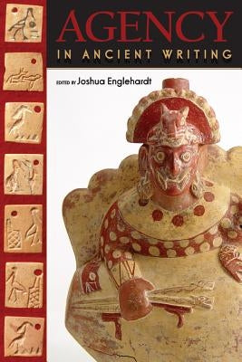 Agency in Ancient Writing by Englehardt, Joshua