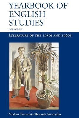 Literature of the 1950s and 1960s: Yearbook of English Studies 42 by Ferrebe, Alice