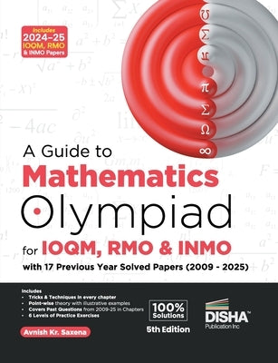 A Guide to Mathematics Olympiad for IOQM & INMO with 15 Previous Year Solved Papers (2009 - 2023) 5th Edition Indian Qualifier & International Olympia by Disha Experts