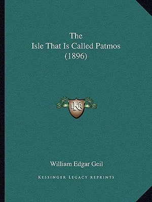 The Isle That Is Called Patmos (1896) by Geil, William Edgar