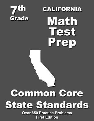 California 7th Grade Math Test Prep: Common Core Learning Standards by Treasures, Teachers'