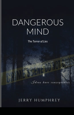 Dangerous Mind: The Terror of Lies by Humphrey, Jerry
