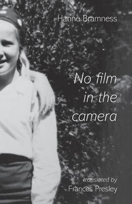 No Film in the Camera by Bramness, Hanne