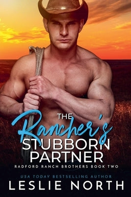 The Rancher's Stubborn Partner by North, Leslie