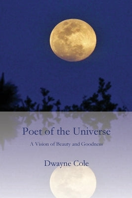 Poet of the Universe by Cole, Dwayne