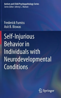Self-Injurious Behavior in Individuals with Neurodevelopmental Conditions by Furniss, Frederick