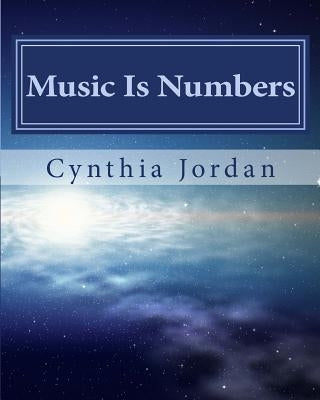Music Is Numbers: Understanding the Nashville Number System by Jordan, Cynthia