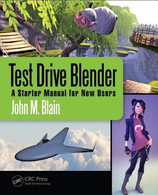 Test Drive Blender: A Starter Manual for New Users by Blain, John M.