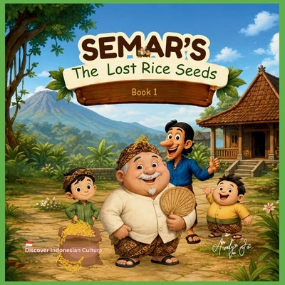 Semar's: The Lost Rice Seeds by Jo, Audy
