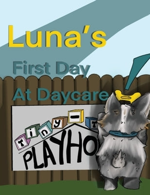 Luna's First Day At Daycare by Windham, Codie
