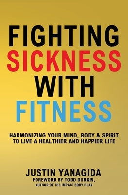 Fighting Sickness with Fitness by Durkin, Todd