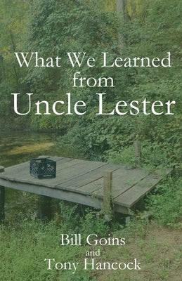 What We Learned from Uncle Lester by Goins, Bill
