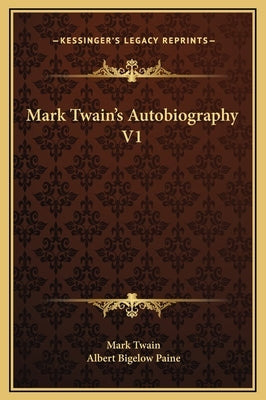 Mark Twain's Autobiography V1 by Twain, Mark