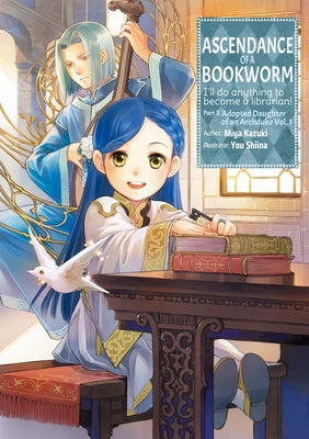 Ascendance of a Bookworm: Part 3 Volume 1 by Kazuki, Miya