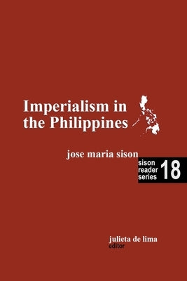 Imperialism in the Philippines by Sison, Jose Maria