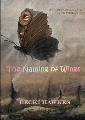 The Naming of Wings by Hawkes, Becki