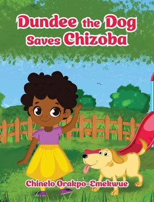 Dundee the Dog Saves Chizoba by Orakpo-Emekwue, Chinelo
