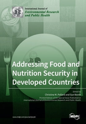 Addressing Food and Nutrition Security in Developed Countries by Pollard, Christina M.