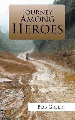 Journey Among Heroes by Greer, Bob