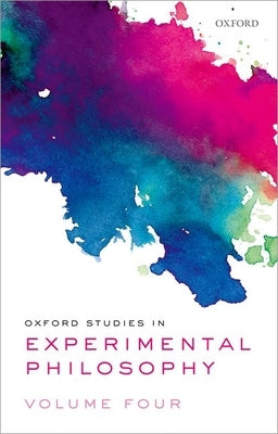 Oxford Studies in Experimental Philosophy Volume 4 by Lombrozo, Tania