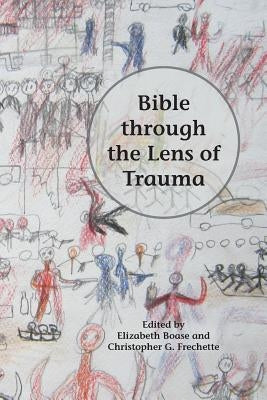 Bible through the Lens of Trauma by Boase, Elizabeth