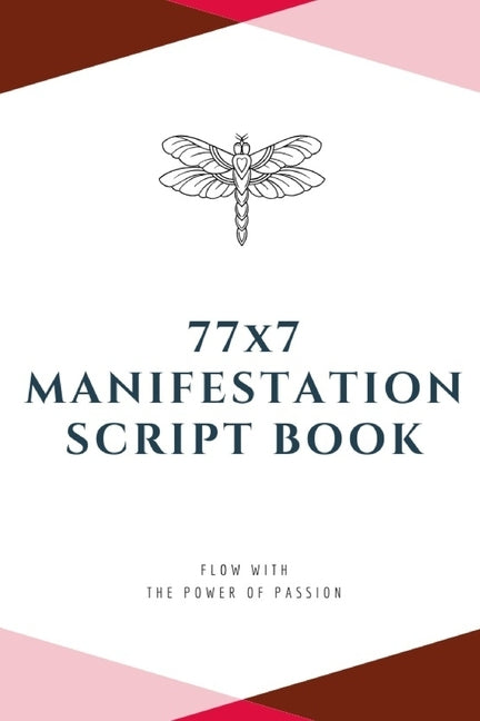 77x7 Manifestation Script Book: flow with the power of passion by W, H. Y.