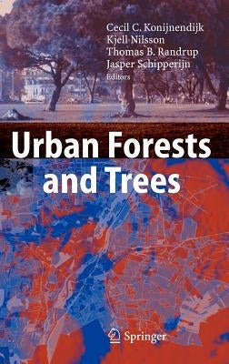 Urban Forests and Trees: A Reference Book by Konijnendijk, Cecil C.