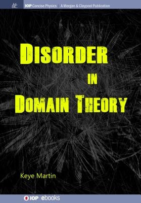 Disorder in Domain Theory by Martin, Keye