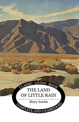 The Land of Little Rain by Austin, Mary