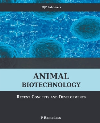 Animal Biotechnology: Recent Concepts and Developments by Ramadass, P.