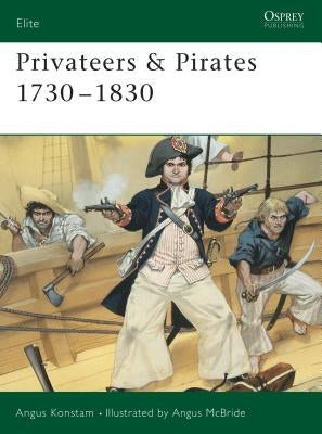 Privateers & Pirates 1730 1830 by Konstam, Angus