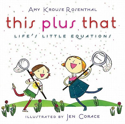 This Plus That: Life's Little Equations by Rosenthal, Amy Krouse