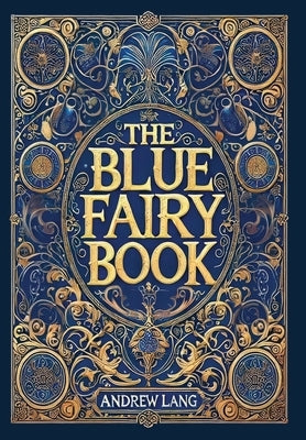 The Blue Fairy Book (Collector's Edition) (Laminated Hardback with Jacket) by Lang, Andrew