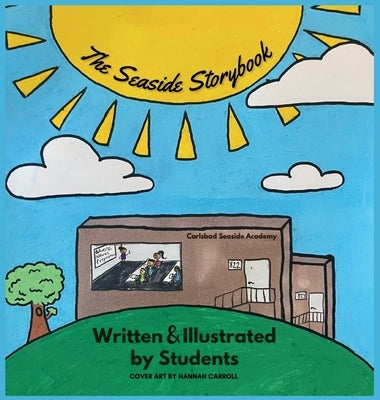 The Seaside Storybook by Ryan, Carlsbad Seaside Academy Students
