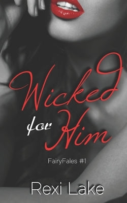 Wicked for Him by Lake, Rexi