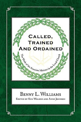 Called, Trained and Ordained by Williams, Benny L.