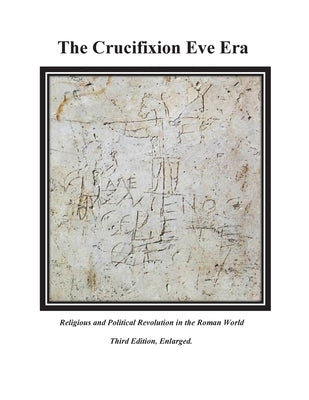 The Crucifixion Eve Era - 3rd Edition by Sandifer, Dean