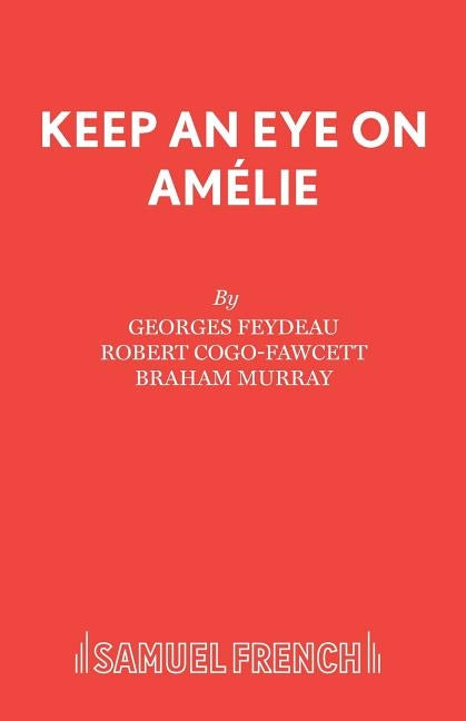 Keep an Eye on Am�lie by Feydeau, Georges