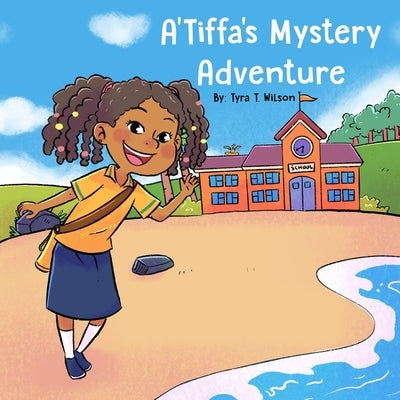 A'Tiffa's Mystery Adventure by Wilson, Tyra T.