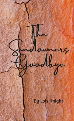 The Sundowner's Goodbye by Knight, Lois