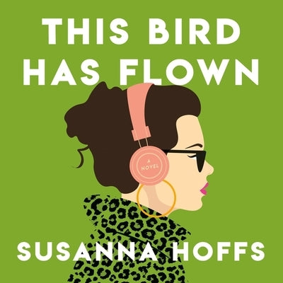 This Bird Has Flown by Hoffs, Susanna