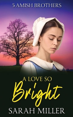A Love so Bright by Miller, Sarah