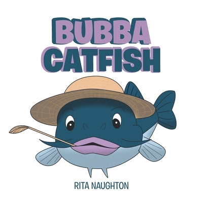 Bubba Catfish by Naughton, Rita